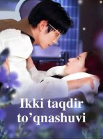 Ikki Taqdir To'qnashuvi 1. 2. 3. 4. 5. 6. 7. 8. 9. 10 qism Koreya seriali Uzbek tilida Barcha qismlar 2025 HD