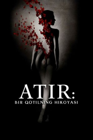 Atirchi: Bir qotilning hikoyasi / Parfumer (2025) Uzbek tilida tarjima kino HD skachat