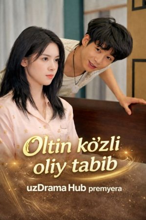 "Oltin ko'zli oliy tabib 1-2-3-4-5-6-7-10-20-30-50-60-70-80-90-95 Qism koreya seriali uzbek tilida drama Barcha qismlar 2026 HD skachat